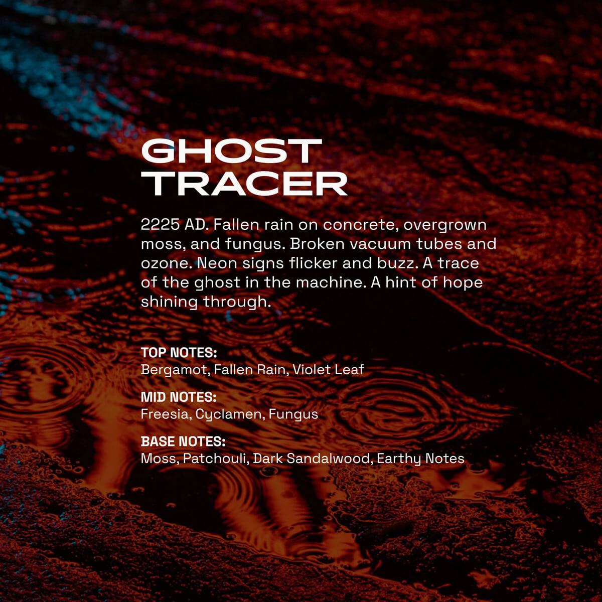 Ghost Tracer fragrance graphic showing rain ripples in a dark puddle with red and blue neon reflections. Text describes the scent as a futuristic, earthy blend with notes of bergamot, fallen rain, violet leaf, freesia, cyclamen, fungus, moss, patchouli, dark sandalwood, and earthy notes.