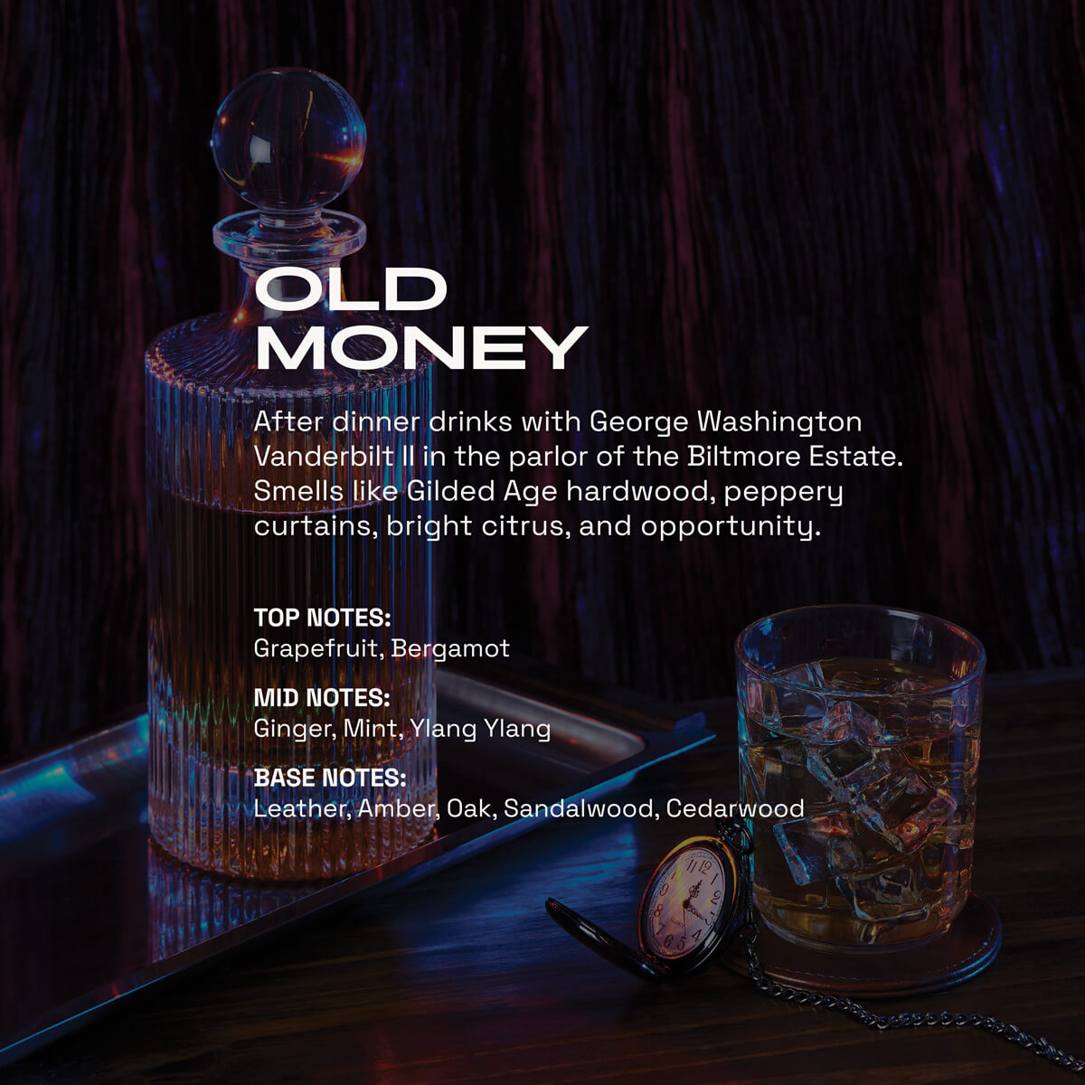 Old Money fragrance graphic showing a crystal decanter, whiskey glass, and pocket watch on a dark blue-lit wood surface. Text describes the scent as a refined, luxurious blend with notes of grapefruit, bergamot, ginger, mint, ylang ylang, leather, amber, oak, sandalwood, and cedarwood.